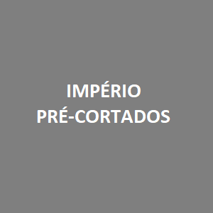 IMPÉRIO PRÉ-CORTADOS