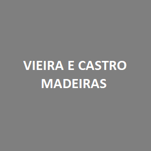 VIEIRA E CASTRO MADEIRAS